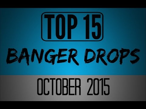 Top 15 Banger Drops (October 2015)