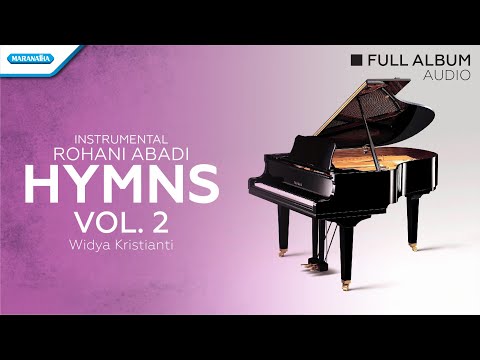 Instrumental Rohani Abadi Vol. 2- HYMNS - Widya Kristianti (Full Album Audio)