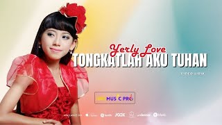 Download lagu LAGU ROHANI HITS TERBARU 2023 | TONGKATLAH AKU TUHAN - YERLY LOVE | VIDEO LYRIC mp3