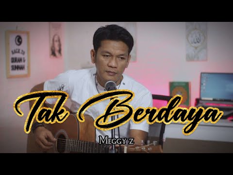 TAK BERDAYA _ MEGGY Z | Cover pop version by zanca