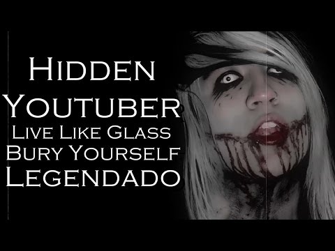 Live Like Glass - Bury Yourself (legendado)