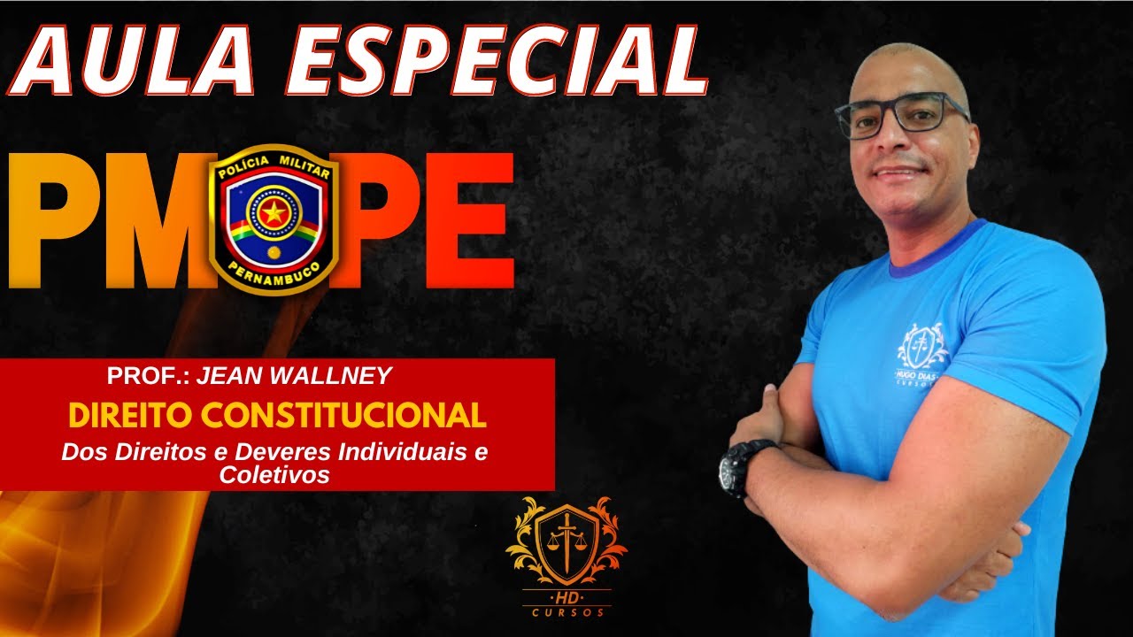 AULA ESPECIAL - DIREITO CONSTITUCIONAL - DIREITOS E DEVERES INDIVIDUAIS E COLETIVOS - PROF. JEAN