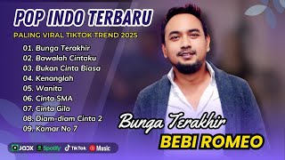 Download lagu BEBI ROMEO - BUNGA TERAKHIR - BAWALAH CINTAKU |BUKAN CINTA BIASA | FULL ALBUM LAWAS PALING HITS 2025 mp3