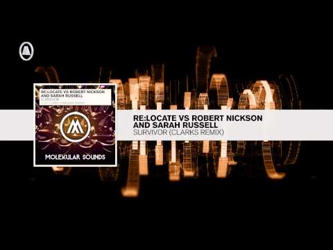 Re:Locate vs Robert Nickson and Sarah Russell - Survivor FULL (Clarks Remix)