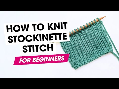 How to Knit Stockinette Stitch | FOR ABSOLUTE BEGINNERS