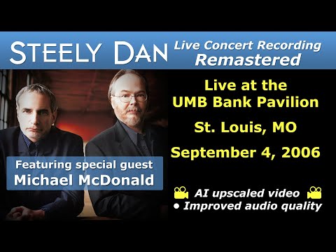 SEE DESCRIPTION FOR NEWER VERSION Steely Dan 2006-09-04 St. Louis, MO w/Michael McDonald