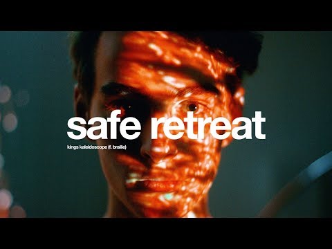 Kings Kaleidoscope - Safe Retreat (ft. Braille)