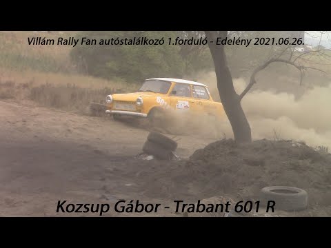 Kozsup Gábor - Trabant 601 R Villám Rally Fan autóstalálkozó 1.forduló - Edelény 2021.06.26.