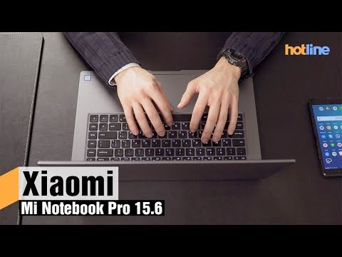 Обзор Xiaomi Mi Notebook Pro 15.6