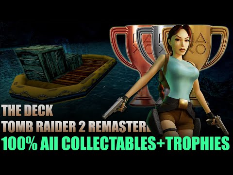 Tomb Raider 2 Remastered | The Deck: All Secrets, Pickups & Trophy Achievement Guide 100%