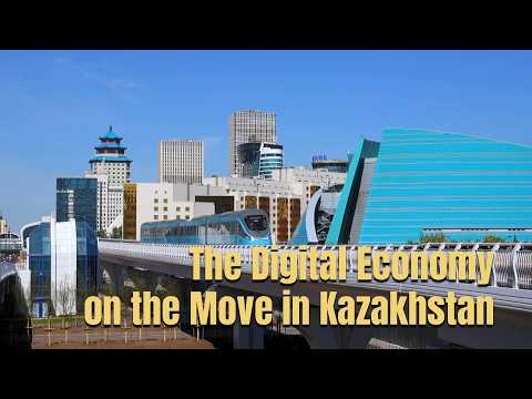 Digital economy on the move in Kazakhstan