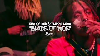 Famous Dex &amp; Trippie Redd - &quot;Blade Of Woe&quot; (Official Music Video)