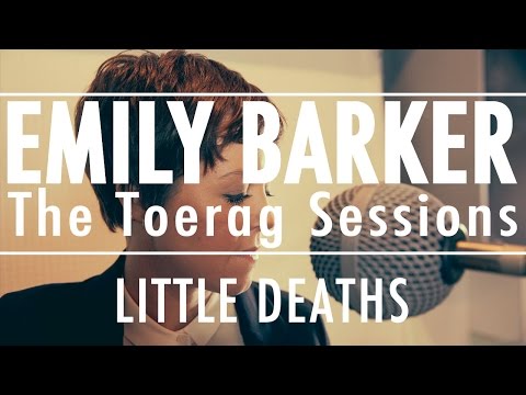 Emily Barker - Little Deaths (The Toerag Sessions)