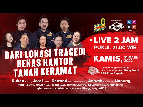 KAKAK BERADIK PODCAST ( LIVE 2 JAM )  DARI LOKASI TRAGEDI BEKAS KANTOR TANAH KERAMAT