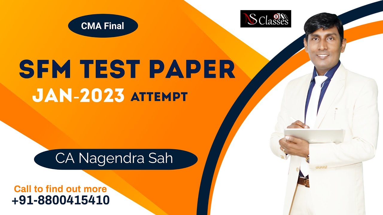 CMA Final SFM Test paper for Jan 2023 Attempt !! CA Nagendra Sah