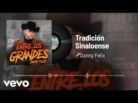Danny Felix - Tradición Sinaloense (Audio)