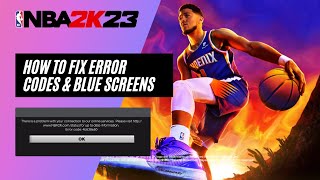 HOW TO FIX BLUE SCREENS & ERROR CODES IN NBA 2K23