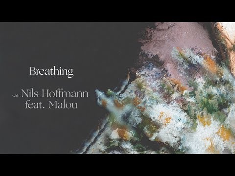Ben Böhmer, Nils Hoffmann & Malou - Breathing