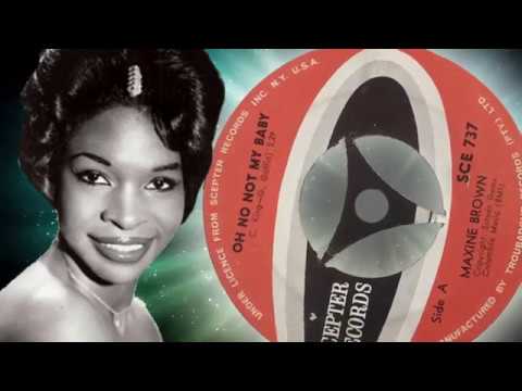 Maxine Brown  -  Oh No, Not My Baby