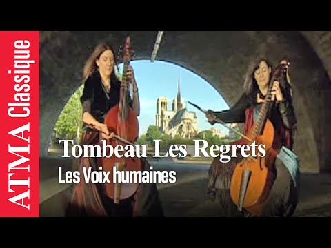 « Tombeau Les Regrets » : IV. Les Pleurs (Sainte-Colombe) – Les Voix humaines