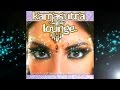 Kamasutra Lounge -Smooth Sexy India Chillout Grooves With Spicy Flavor (Continuous Mix) ▶Chill2Chill