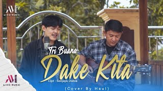 Download lagu DAKE KITA | COVER BY HAUL (TARLING AKUSTIK) mp3