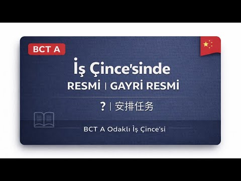 Çince İş Dili:  Resmi / Gayri Resmi Çince