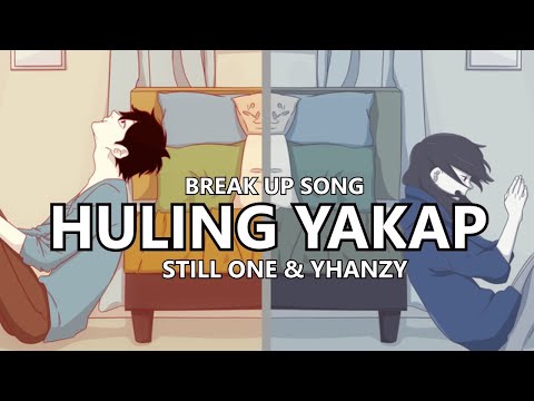 Huling Yakap - Still One & Yhanzy (BREAK UP SONG)