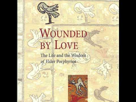 WOUNDED BY LOVE - The Life and Wisdom of Saint Porphyrios (PART 1)