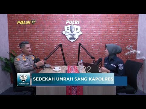 PODCAST PRESISI EPS 37 : SEDEKAH UMRAH SANG KAPOLRES (2/2)