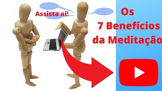 7 Benefícios da Meditação