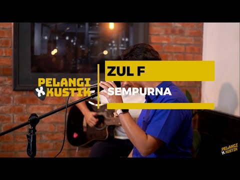 Pelangi Xkustik X Zul F - Sempurna
