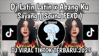 Download lagu DJ LATIN LATIN FEXD RMX || DJ LATIN LATIN X ABANGKU SAYANG SOUND FEXD RMX JEDAG JEDUG VIRAL TIKTOK mp3