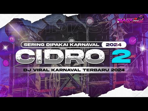 DJ CIDRO 2 - DJ KARNAVAL TERBARU VIRAL TIKTOK - BASS NGUK NGUK - BASS BLAYER BLAYER - BASS HOREG