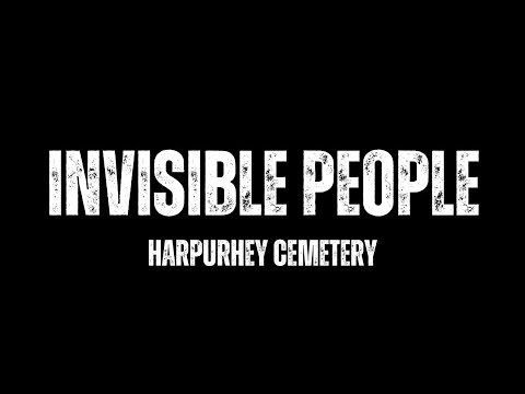 INVISIBLE PEOPLE - HARPURHEY CEMETERY