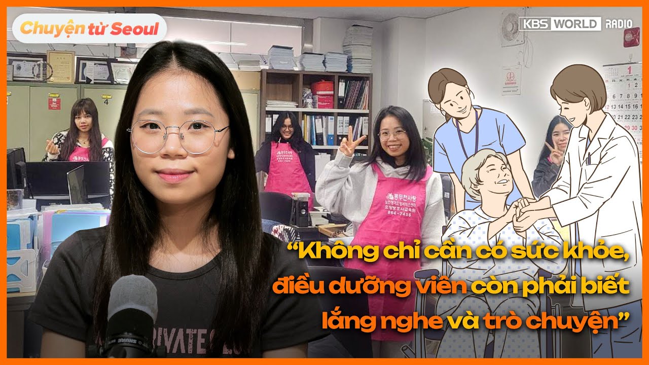 Điều dưỡng viên người Việt tại Hàn Quốc: Chia sẻ từ du học sinh thumbnail