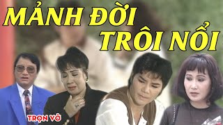 Mảnh Đời Trôi Nổi - Cải Lương Nghèo - Minh Vương, Lệ Thủy