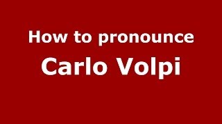 How to pronounce Carlo Volpi