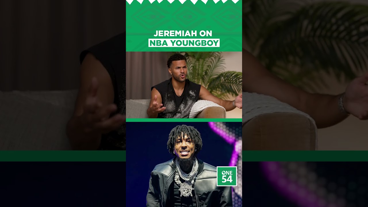 Jeremiah On NBA Youngboy | One54 Africa Podcast