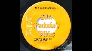 You&#39;ve Been My Inspiration ~ The Main Ingredients