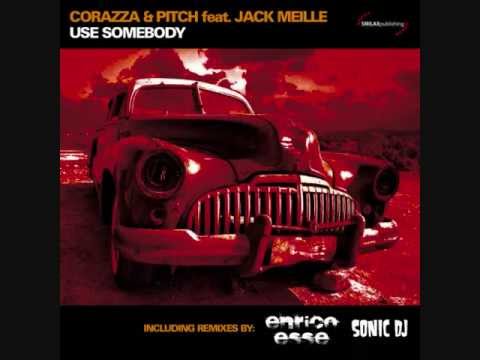 Corazza & Pitch feat. Jack Meille - Use Somebody