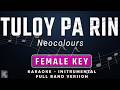 TULOY PA RIN FEMALE KEY FULL BAND KARAOKE INSTRUMENTAL NEOCOLOURS