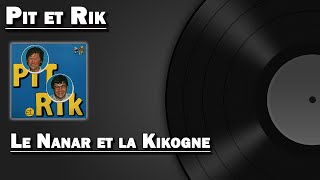 Le Nanar et la Kikogne - Pit et Rik (HD)