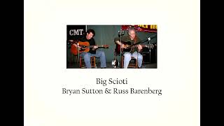 Big Scioti - Bryan Sutton &amp; Russ Barenberg