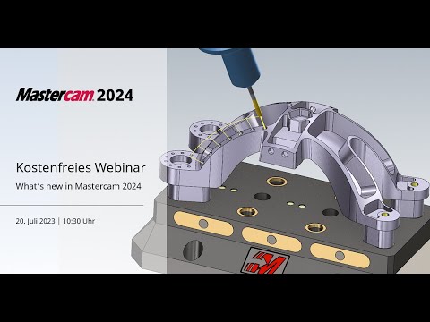 What's new in Mastercam 2024 | Webinar | CAD/CAM-Software