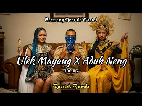 TDC.OG - Ulek Mayang X Aduh Neng