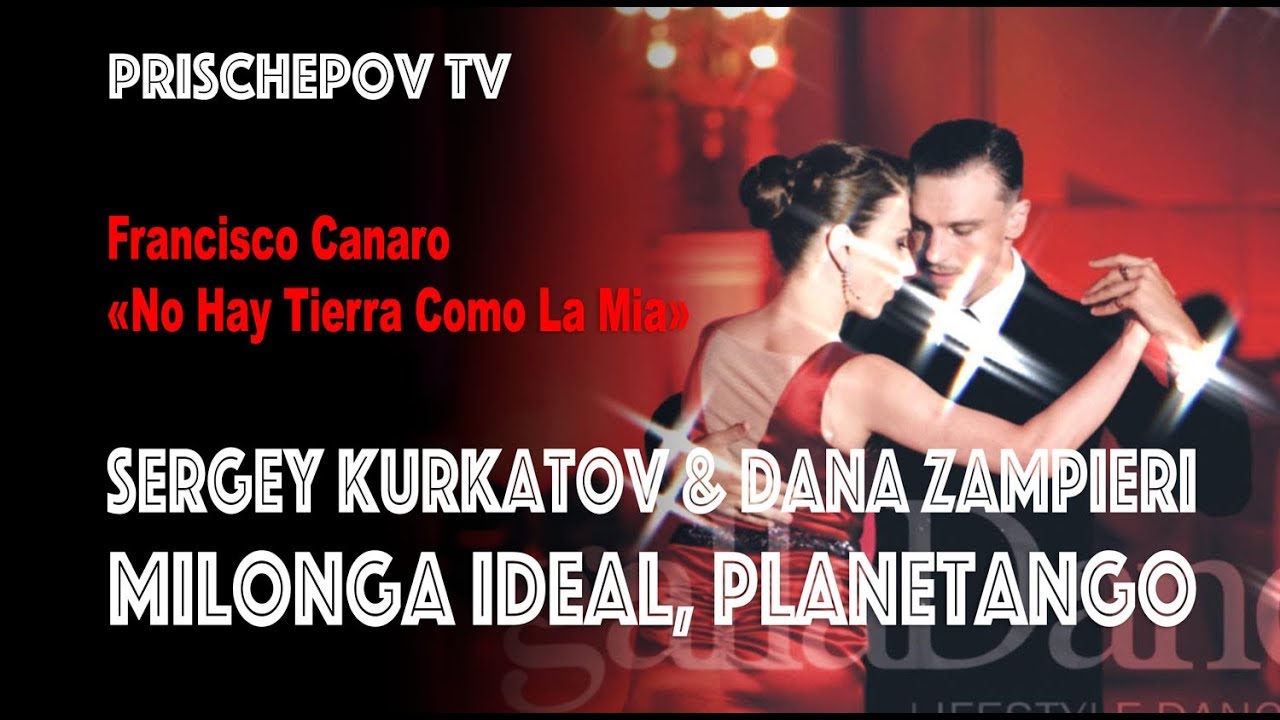 Dana Zampieri & Sergey Kurkatov, Francisco Canaro «No Hay Tierra Como La Mia»