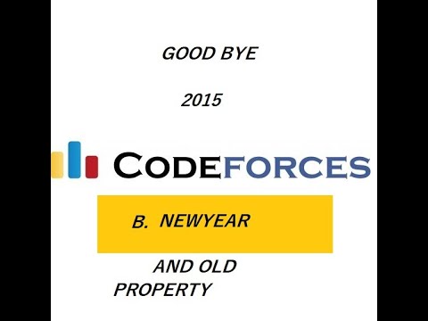 good bye 2015 codeforces problem B newyear and old property