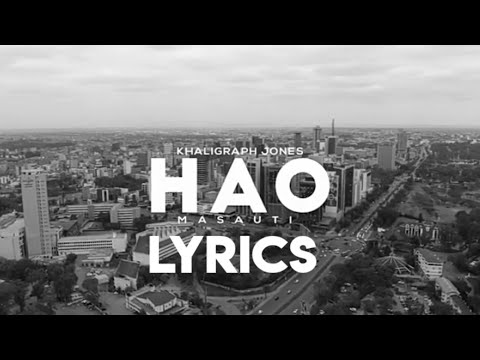 KHALIGRAPH JONES ft MASAUTI - HAO (OFFICIAL LYRIC VIDEO)