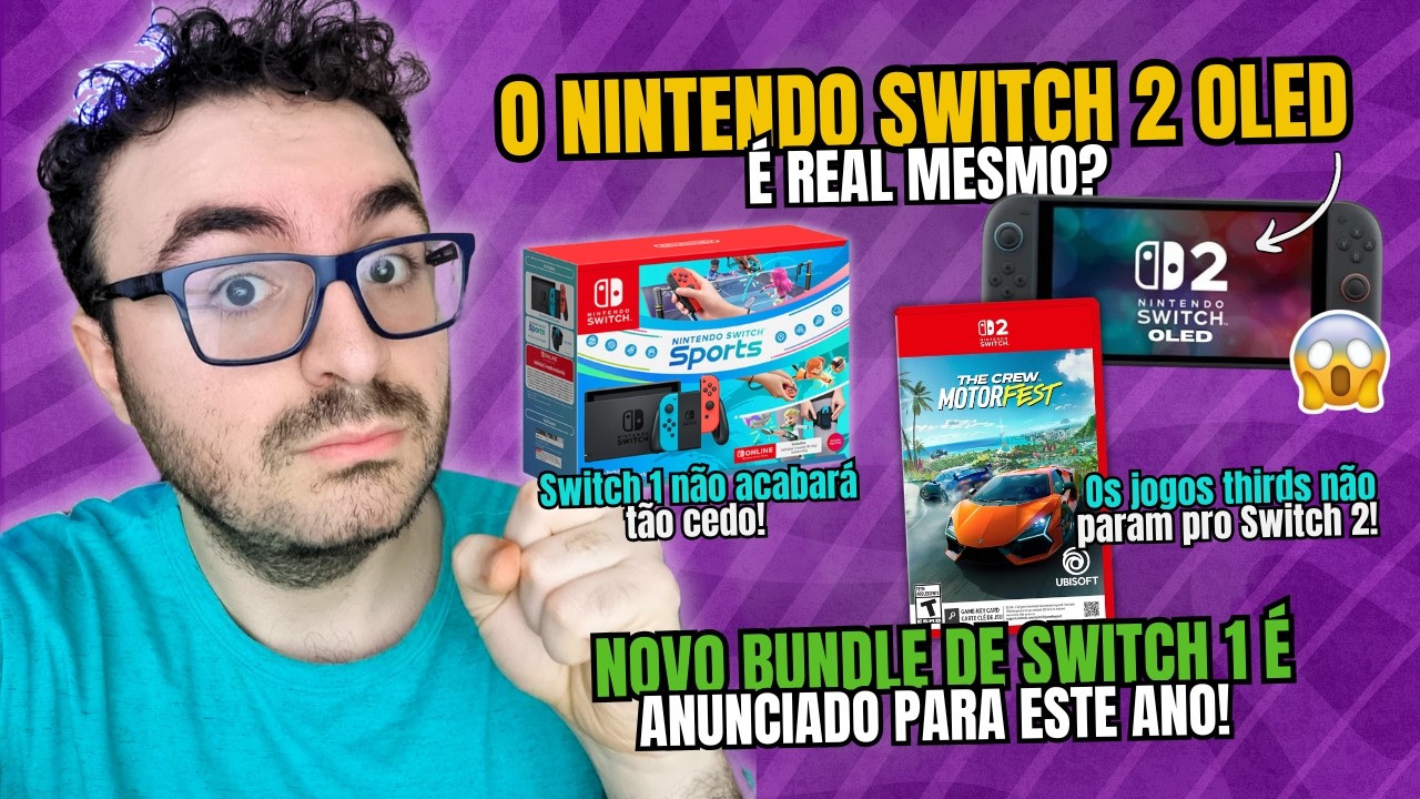 SWITCH 2 OLED É REAL MESMO? NOVO BUNDLE DE SWITCH 1 ANUNCIADO! THE CREW MOTORFEST FINALMENTE NO NS2!